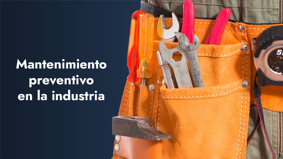 Qué es el mantenimiento preventivo industrial