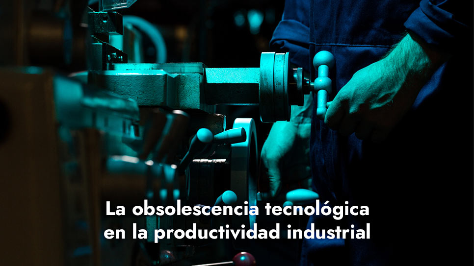 La obsolescencia tecnológica en la productividad industrial: operario manejando una máquina herramienta antigua